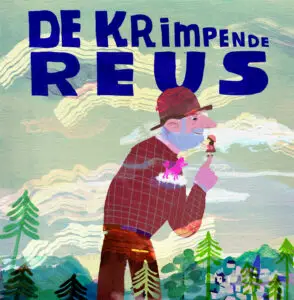 Een geïllustreerde reus in een geruit hemd en een hoed houdt een klein meisje en een roze paardje in zijn hand. Daarboven staat in blauwe letters: DE KRIMPENDE REUS. Op de achtergrond zijn dennenbomen en een dorp te zien.